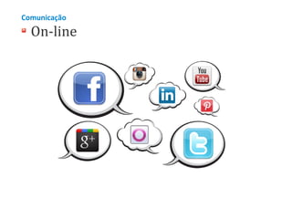 Comunicação

On-line

 