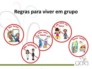 Regras para viver em grupo
 