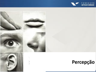 Percepção
 
