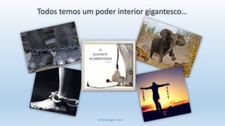 cristinaungaro.com
Todos temos um poder interior gigantesco…
 