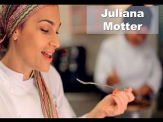 Juliana
Motter
 