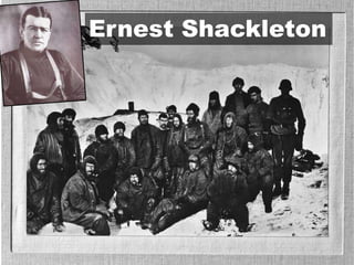 Ernest Shackleton
 