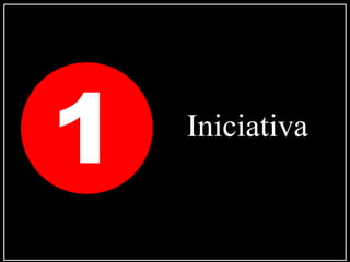 1 Iniciativa
 