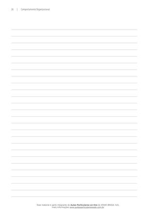 26 | Comportamento Organizacional
Esse material é parte integrante do Aulas Particulares on-line do IESDE BRASIL S/A,
mais informações www.aulasparticularesiesde.com.br
 