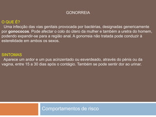 ETC Comportamentos de riscoS I D AO QUE É?  A SIDA é uma doença provocada pelo vírus VIH . Este vírus introduz-se no organismo humano, podendo permanecer “inactivo” (as pessoas chamam-se seropositivas), ou “activo”, destruindo o sistema imunitário da pessoa. Um indivíduo infectado com este vírus pode contrair e desenvolver infecções muito variadas ou mesmo certos tipos de cancro. A SIDA ainda não tem cura, sendo mesmo mortal.SINTOMAS  Apenas alguns desenvolvem, ao serem contagiados, os primeiros sintomas, muito parecidos com a gripe (febre, transpiração e debilidade geral) alguns dos casos verifica-se também um inchaço dos gânglios de pescoço, axilas e virilhas. Estes pacientes não associam este mal-estar com a SIDA, pensam que se trata de um forte resfriado ou esgotamento. Se o inchaço dura 3 meses, quase podemos estar seguros que essa pessoa é portadora do vírus.  