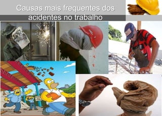 1
Sub headline
Causas mais frequentes dos
acidentes no trabalho
 