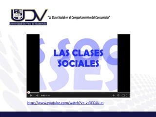 http://www.youtube.com/watch?v=-vt3CC4U-eI
ForodeAprendizaje–Videos
“LaClaseSocialenelComportamientodelConsumidor”
 