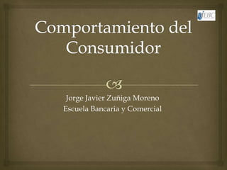 Jorge Javier Zuñiga Moreno
Escuela Bancaria y Comercial
 