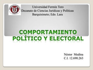 Universidad Fermín Toro
Decanato de Ciencias Jurídicas y Políticas
Barquisimeto; Edo. Lara

Néstor Medina
C.I. 12.690.263

 