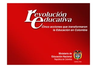 Cinco acciones que transformaron
        la Educación en Colombia
 
