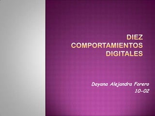 Dayana Alejandra Forero
                 10-02
 