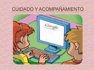 CUIDADO Y ACOMPAÑAMIENTO




 http://www3.gobiernodecanarias.org/medusa/ecoescuela/autoformacion/files/2011/02/fondo29-300x217.png
 