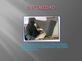 http://2.bp.blogspot.com/__6CsPRb_ad4/TJa9P0s-
j4I/AAAAAAAAABs/dJh0QshJmuc/s1600/200803
28_intimidad1.jpg
 