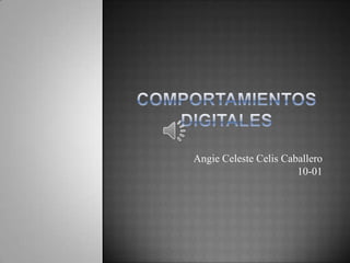 Angie Celeste Celis Caballero
                       10-01
 