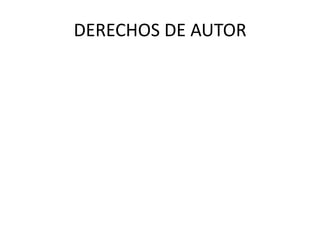 DERECHOS DE AUTOR
 