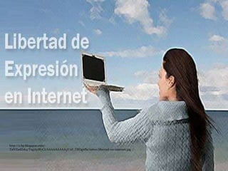 http://2.bp.blogspot.com/-
TalVZadZrk4/Txg7JyIB7CI/AAAAAAAAA3Y/sF_TBDg6fSc/s1600/libertad-en-internet.jpg
 