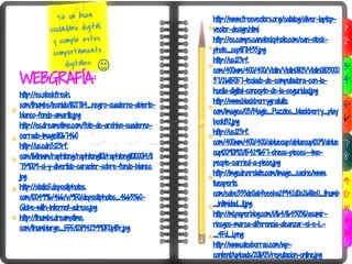 Sé un buen                               http://www.freevectors.org/catalog/silver-laptop-
           ciudadano digital,                          vector-design.html                                  1°
            y cumple estos                             http://ec.comps.canstockphoto.com/can-stock-        2°
            comportamiento                             photo_csp8171433.jpg
                                                       http://us.123rf.
                digitales.                                                                                 3°
                                                       com/400wm/400/400/Violin/Violin0803/Violin0803000
WEBGRAFÍA:                                             37/2685057-teclado-de-computadora-con-la-           4°
                                                       huella-digital-concepto-de-la-seguridad.jpg
http://es.stockfresh.
                                                       http://www.blackberrygratuito.
com/thumbs/leonido/1821784_negro-cuaderno-abierto-                                                         5°
                                                       com/images/03/Magic_Puzzles_blackberry_play
blanco-fondo-amarillo.jpg
                                                       bookB2.jpg                                          6°
http://es.dreamstime.com/foto-de-archivo-cuaderno-
                                                       http://us.123rf.
cerrado-image8067460
http://us.cdn3.123rf.
                                                       com/400wm/400/400/abluecup/abluecup1209/ablue       7°
                                                       cup120901921/15429657-chess-pieces--two-
com/168nwm/raphtong/raphtong1101/raphtong110100014/8                                                       8°
                                                       people-carried-a-piece.jpg
739009-si-y-divertido-caracter-sobre-fondo-blanco.
                                                       http://imgcdn.nrelate.com/image_cache/www.
jpg
                                                       tuexperto.                                          9°
http://static5.depositphotos.
com/1004996/466/v/950/depositphotos_4663360-
                                                       com/cabc333de0abfeeeba2f942d0c2688e0_thumb          10°
                                                       _intimidad_11.jpg
Globe-with-internet-adress.jpg                                                                              w
                                                       http://m1.paperblog.com/i/164/1643038/asumir-
http://thumbs.dreamstime.                                                                                   e
                                                       riesgos-marca-diferencia-alcanzar-el-e-L-
com/thumblarge_555/1289423990R0piBr.jpg
                                                       _4Fd_l.png                                           b
                                                       http://www.alexborras.com/wp-
                                                       content/uploads/2011/03/reputacion-online.jpg
 