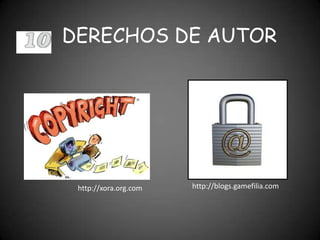 DERECHOS DE AUTOR




 http://xora.org.com   http://blogs.gamefilia.com
 