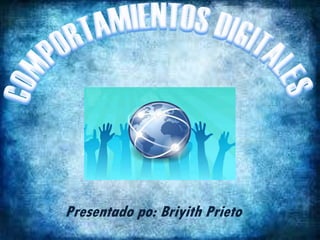 Presentado po: Briyith Prieto
 
