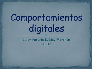 Leidy Yesenia Ibáñez Merchán
10-02
 