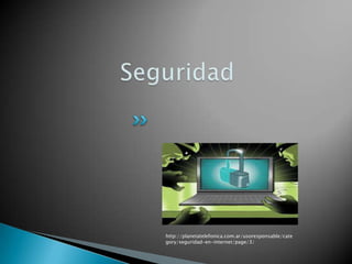 http://planetatelefonica.com.ar/usoresponsable/cate
gory/seguridad-en-internet/page/3/
 