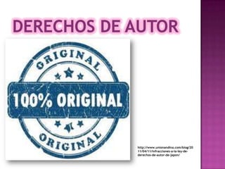 http://www.unionandina.com/blog/20
11/04/11/infracciones-a-la-ley-de-
derechos-de-autor-de-japon/
 