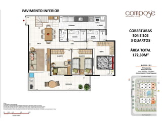 COBERTURAS
304 E 305
3 QUARTOS
ÁREA TOTAL
172,30M2
PAVIMENTO INFERIOR
 