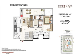 COBERTURA 307
2 QUARTOS
ÁREA TOTAL
143,41M2
PAVIMENTO INFERIOR
 
