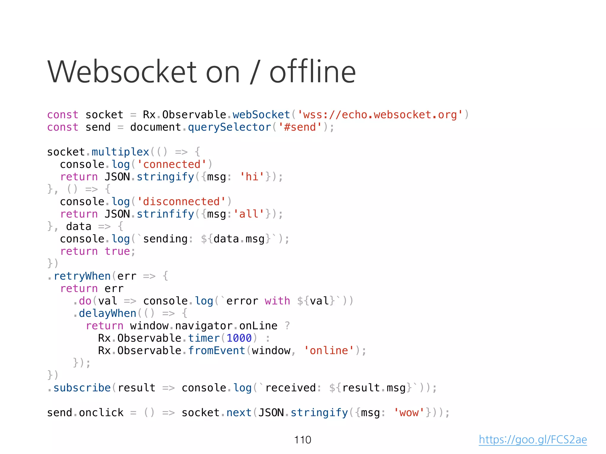 zip
zip(
[...0...1...2...3...4...5], // source1
[.....0.....1.....2...] // source2
)
[
....[0, 0]....[1, 1]....[2, 2]...
]
65
 