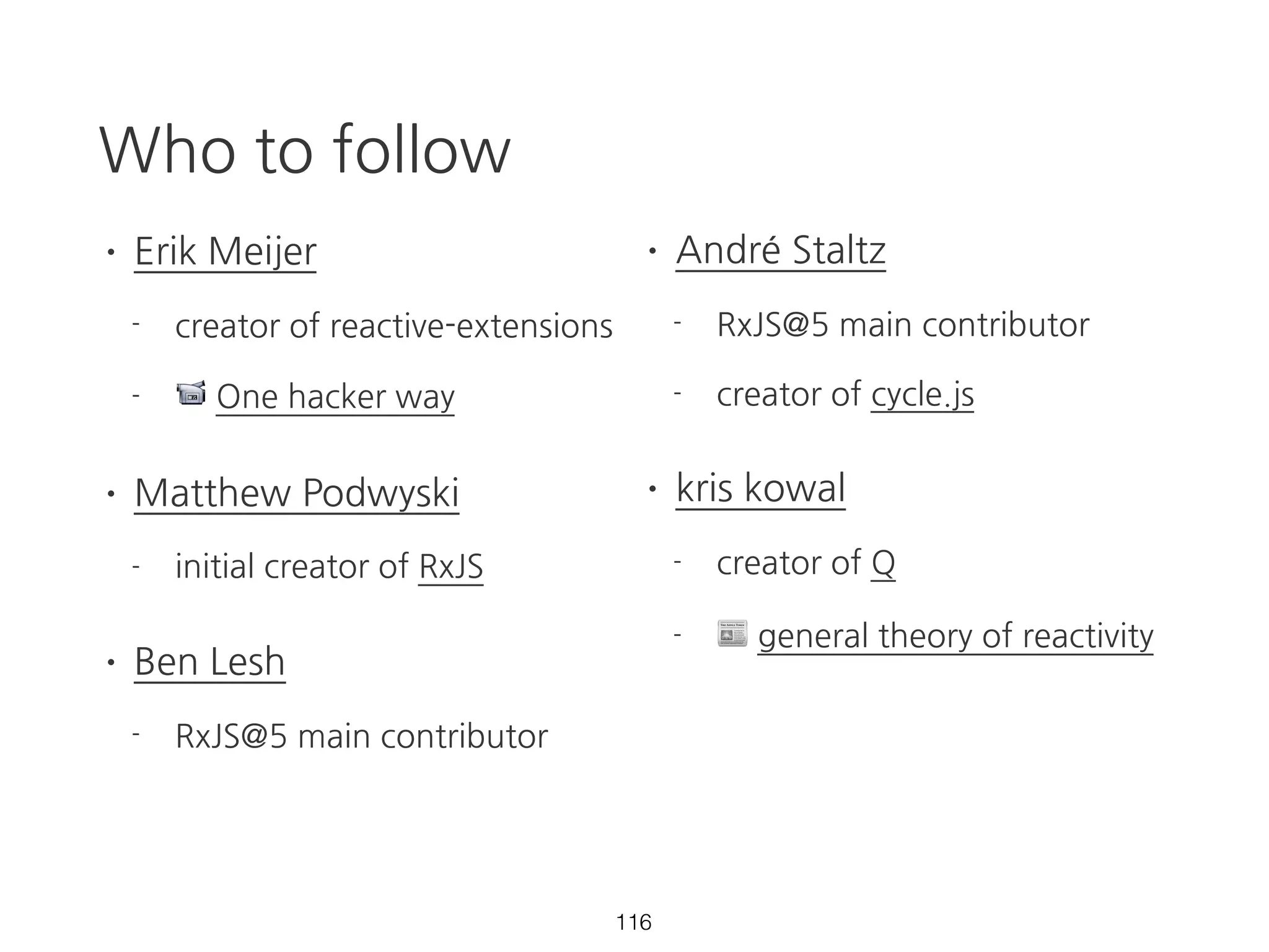 retry
Rx.Observable.interval(1000)
.map(val => {
if (val > 2) {
throw new Error('over 2');
}
return val;
})
.retry(2)
.subscribe(result => {
console.log(result);
}, err => {
console.error(`error: ${error.message}`);
});
70 https://goo.gl/5zFqOl
 