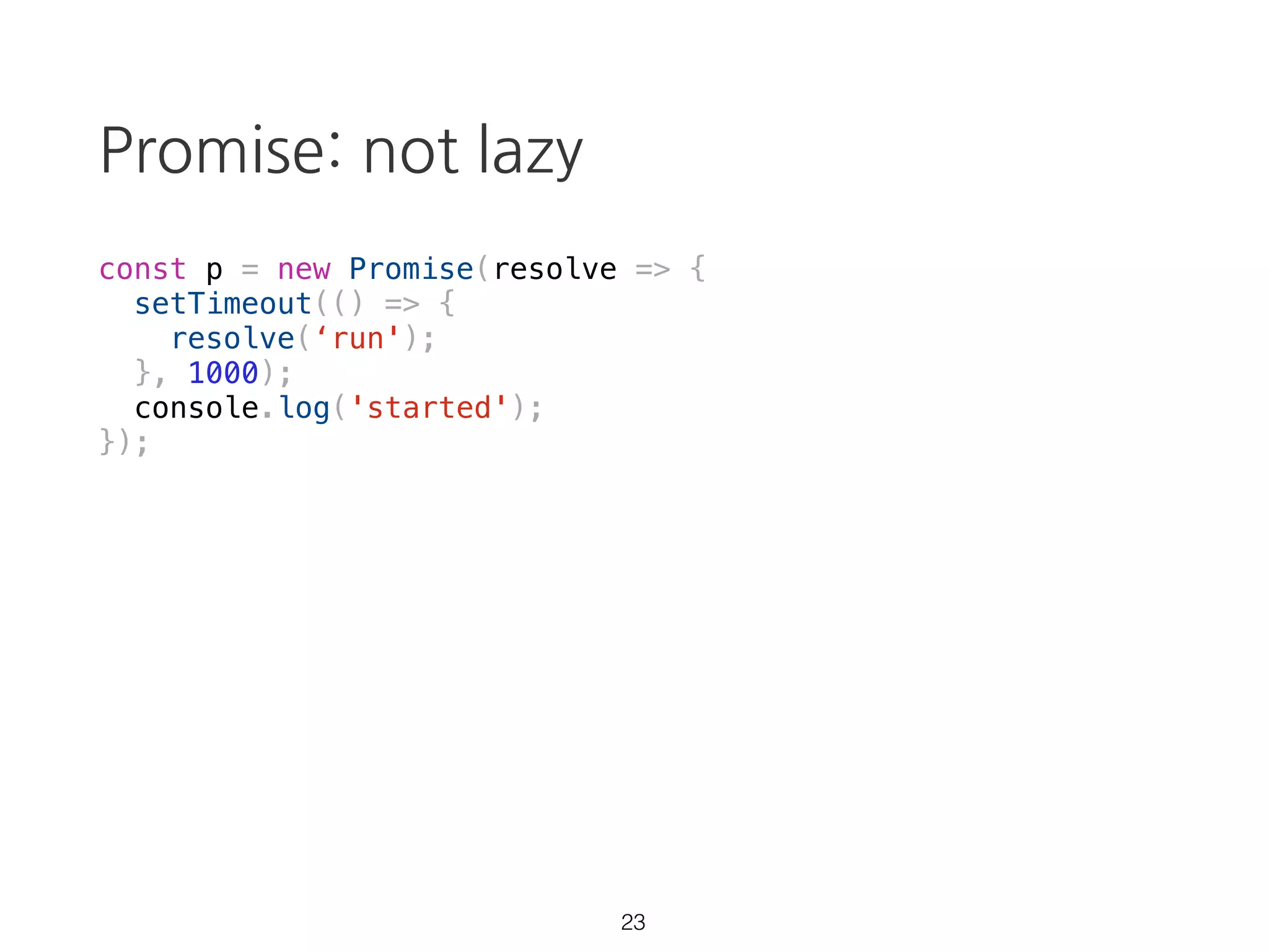 pull vs push
[1, 2, 3].forEach(console.log);
[1..2..3...].forEach(console.log);
16
> 1
> 2
> 3
> 1
> 2
> 3
// ...
pull
 