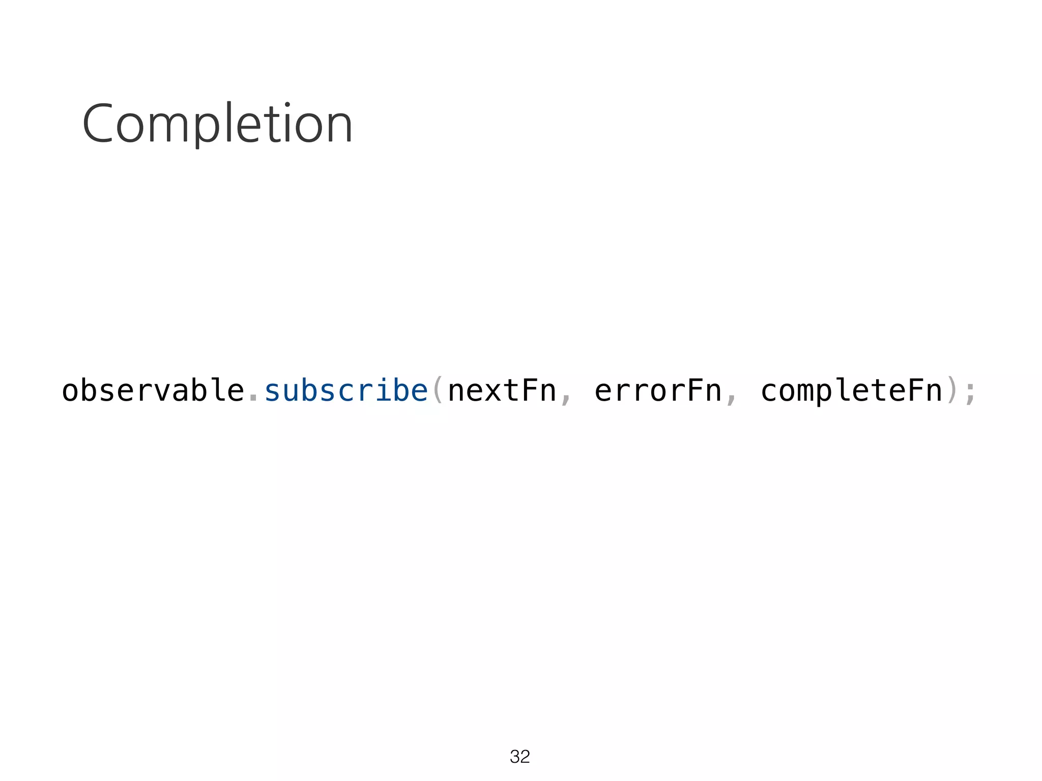 Promise: not lazy
const p = new Promise(resolve => {
setTimeout(() => {
resolve(‘run');
}, 1000);
console.log('started');
});
24
executor
 