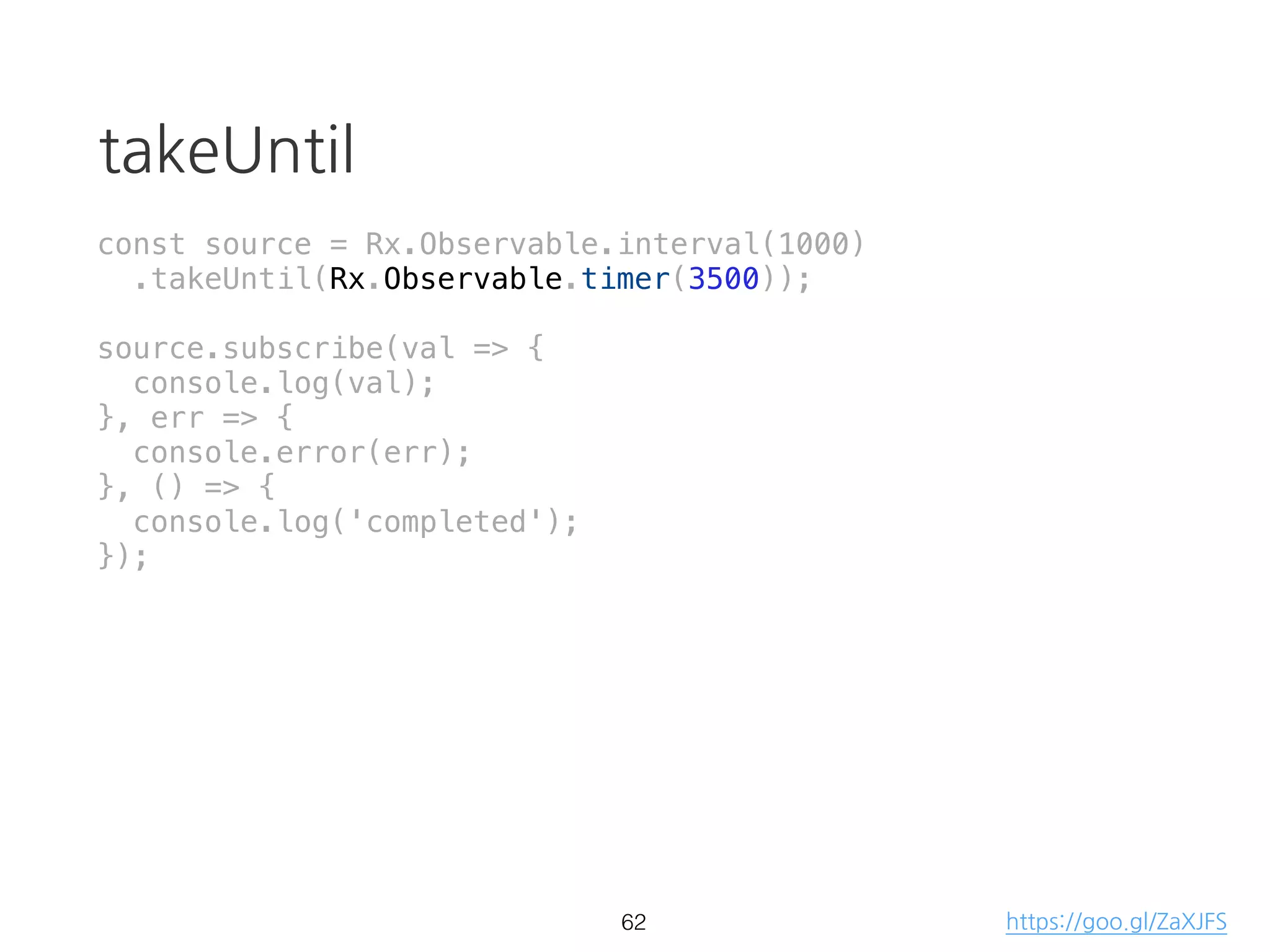 fromEvent
const source = Rx.Observable.fromEvent(document, ‘click');
source.subscribe(val => console.log(val));
43
 