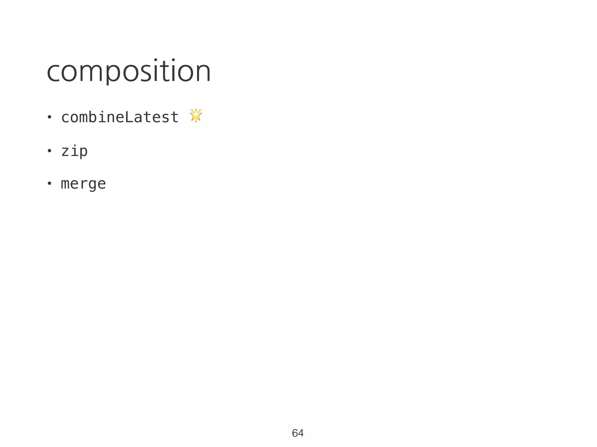 fromPromise
const request = axios.get(URL);
const source = Rx.Observable.fromPromise(request);
.map(res => res.data);
source.subscribe(val => console.log(val));
45
 