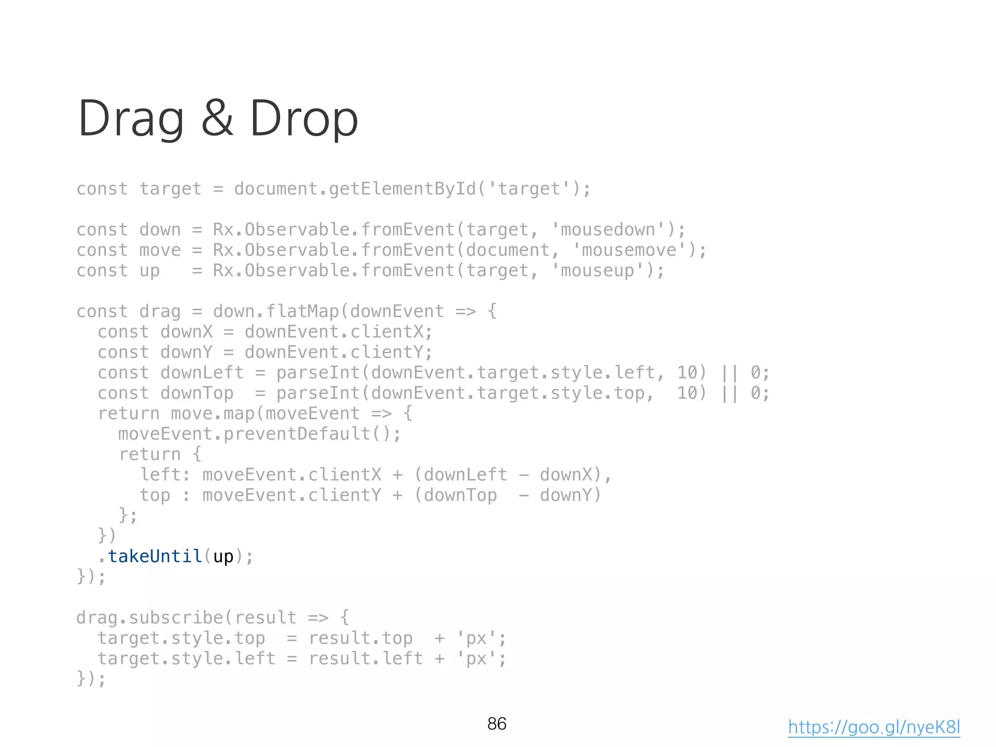 filter
const source = Rx.Observable.from([1,2,3,4])
.filter(d => d > 3);
source.subscribe(val => console.log(val));
> 4
56
 