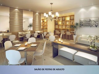 SALÃO DE FESTAS DE ADULTO
 