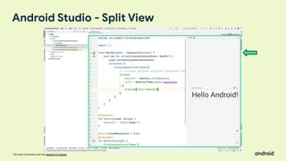This work is licensed under the Apache 2.0 License
Android Studio - Split View
 