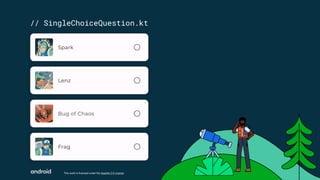 This work is licensed under the Apache 2.0 License
// SingleChoiceQuestion.kt
 