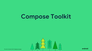 This work is licensed under the Apache 2.0 License
Compose Toolkit
 