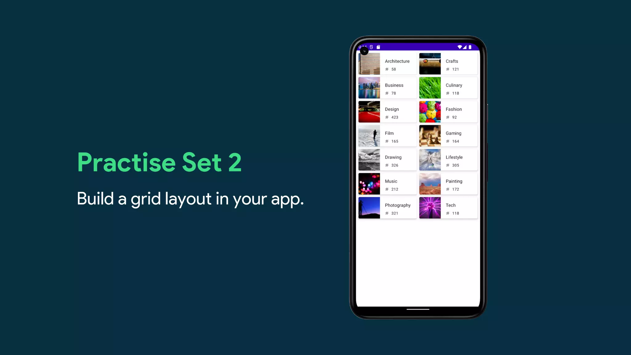 Practise Set 2
Build a grid layout in your app.
 