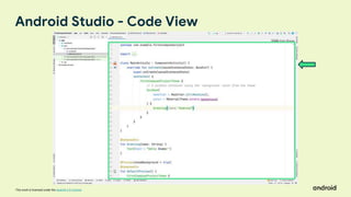 This work is licensed under the Apache 2.0 License
Android Studio - Code View
 