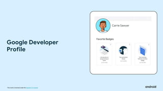 This work is licensed under the Apache 2.0 License
Google Developer
Profile
Carrie Sawyer
 