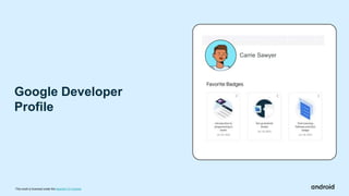 This work is licensed under the Apache 2.0 License
Google Developer
Profile
Carrie Sawyer
 