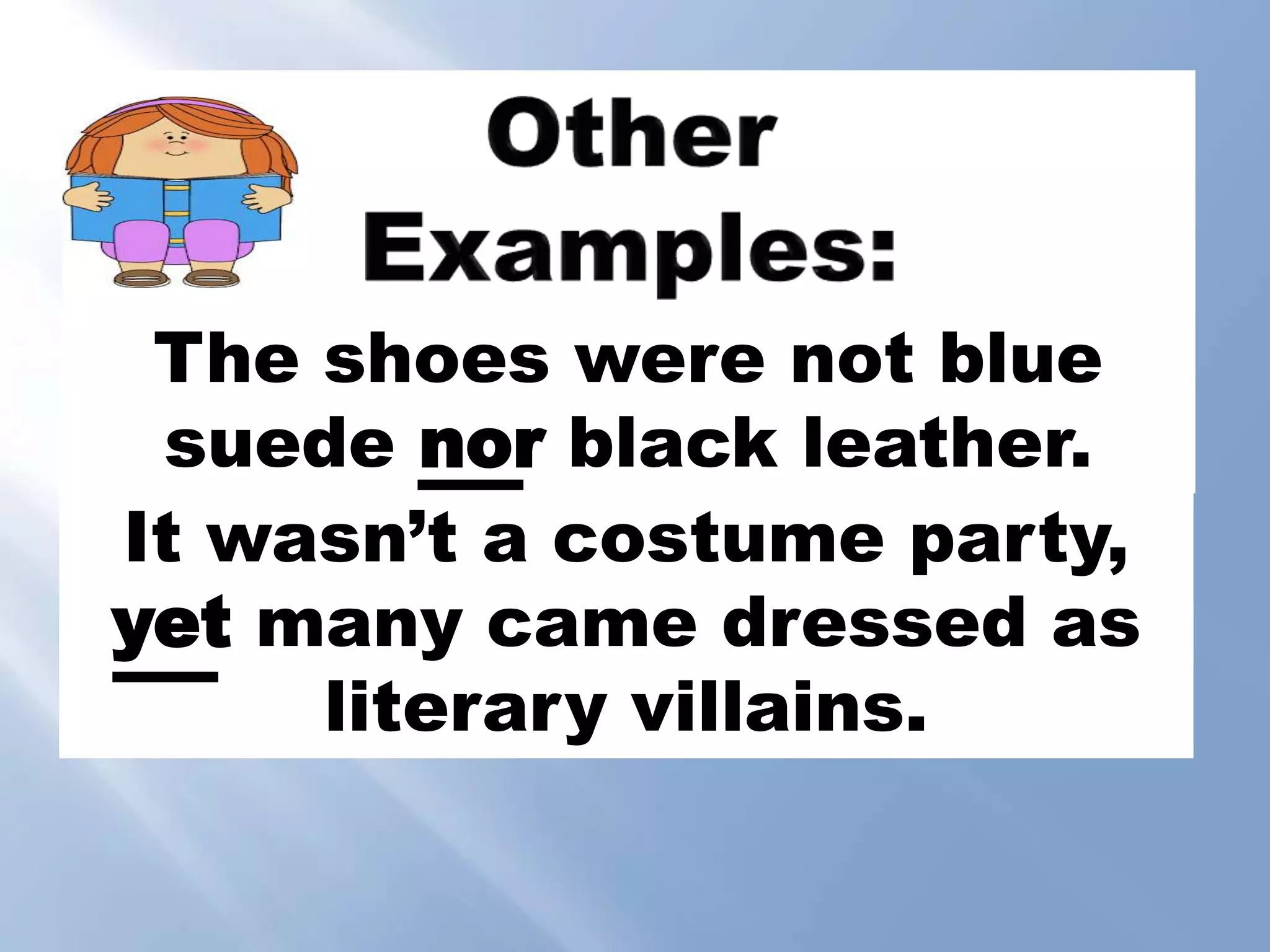 The shoes were not blue
suede nor black leather.
It wasn’t a costume party,
yet many came dressed as
literary villains.
 