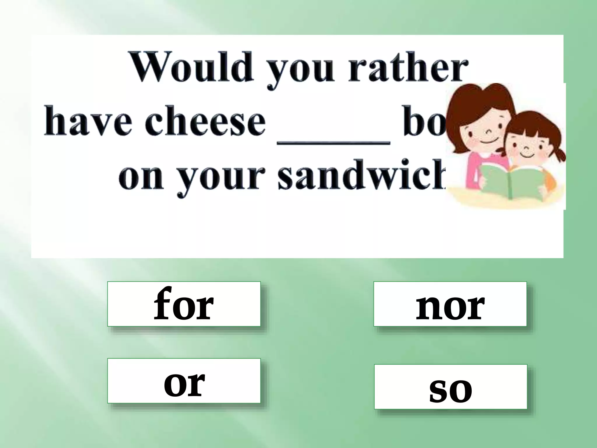 Compose clear and coherent sentences using gramatical structurescoordinating conjunctions