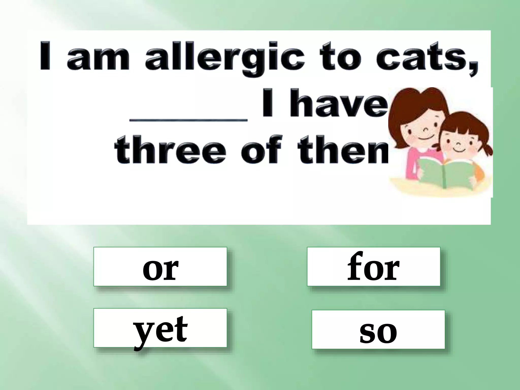 Compose clear and coherent sentences using gramatical structurescoordinating conjunctions