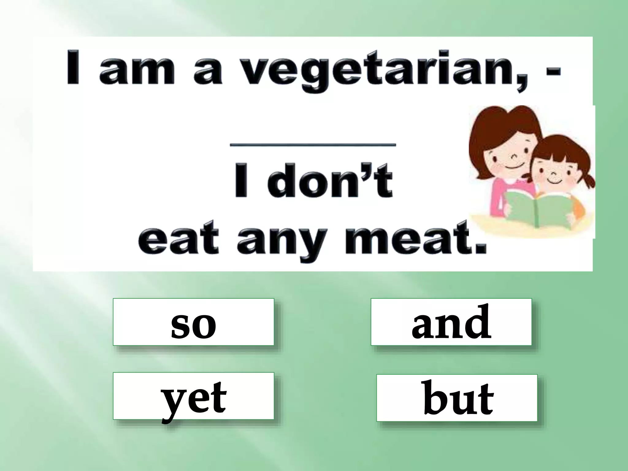 Compose clear and coherent sentences using gramatical structurescoordinating conjunctions