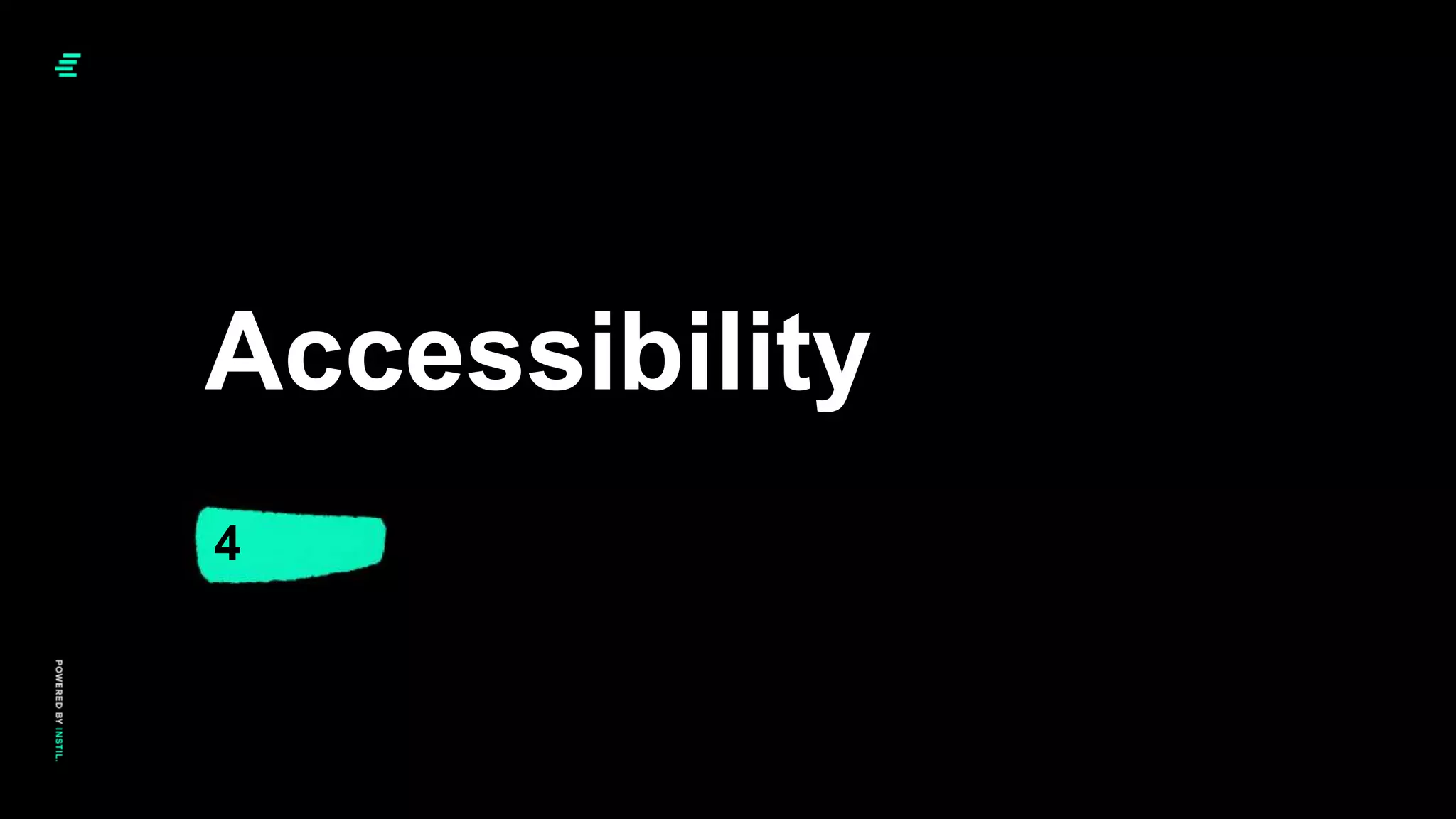 4
Accessibility
 