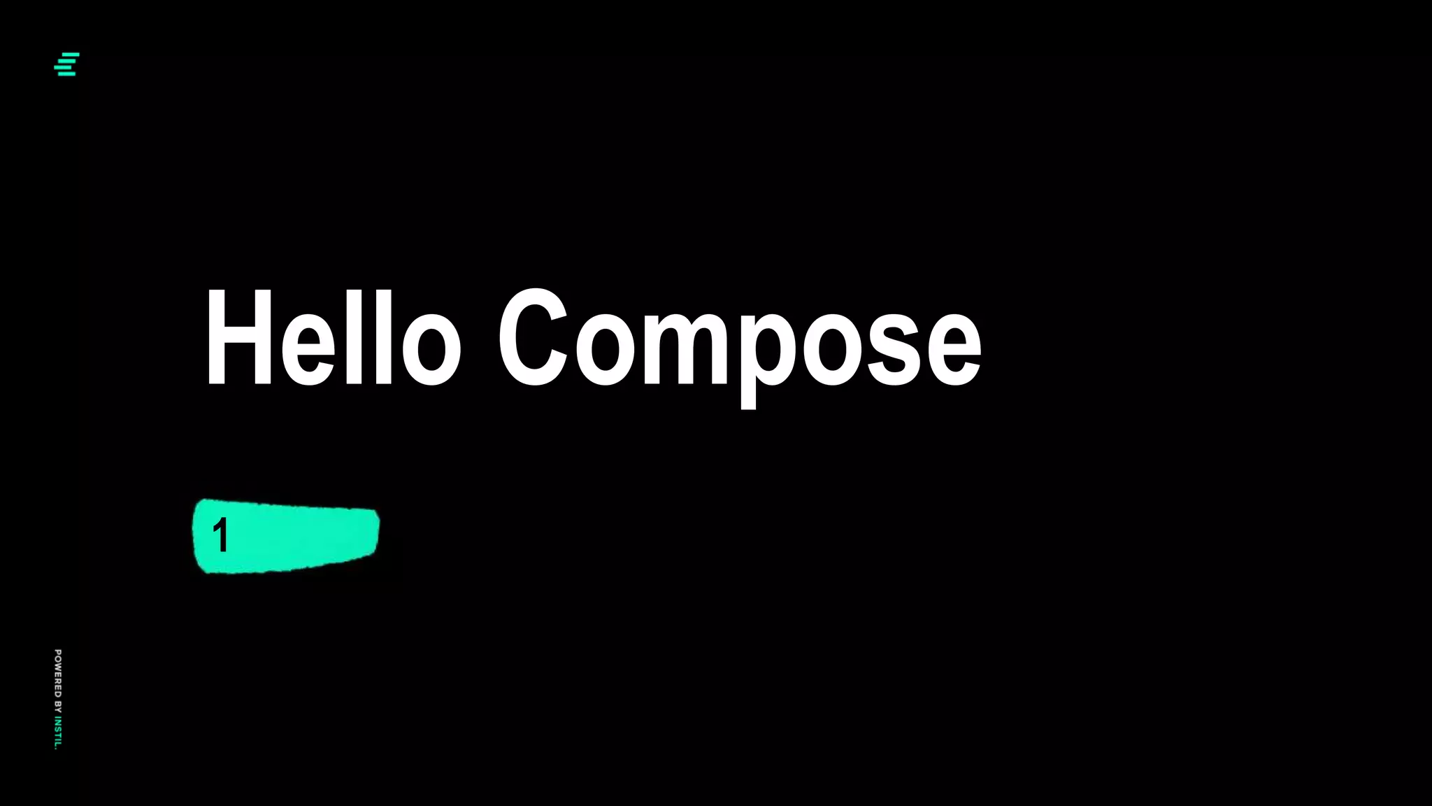 1
Hello Compose
 