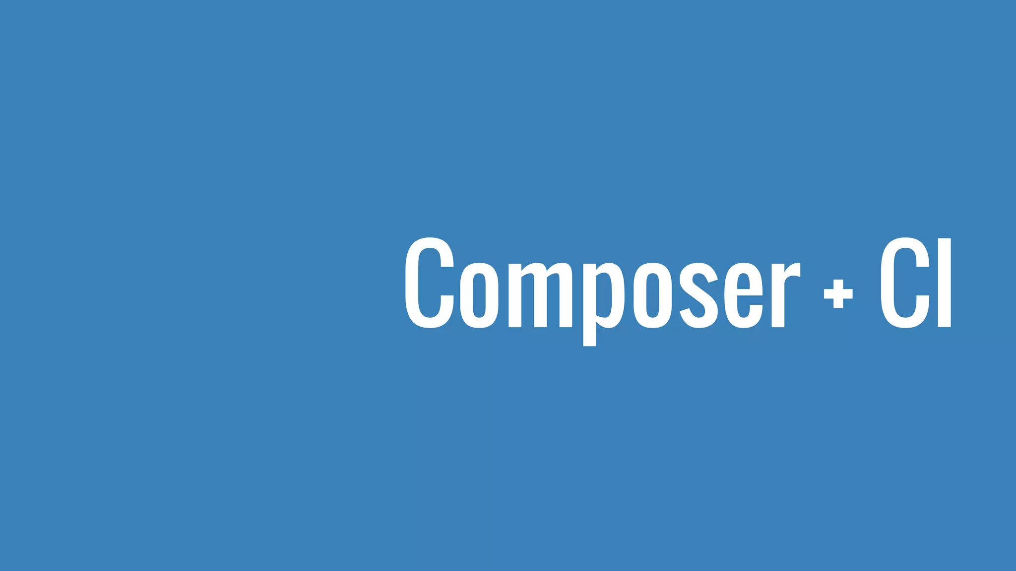 Composer + CI
 